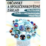 Politologie / Člověk v mezinárodním prostředí - Občanský a společenskovědní základ - Moudrý Marek, Konečná Tereza – Hledejceny.cz