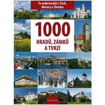 Euromedia Group k.s. 1000 hradů zámků a tvrzí To nejkrásnější z Čech Moravy a Slezska