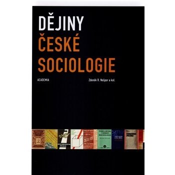 Dějiny české sociologie - Zdeněk R. Nešpor