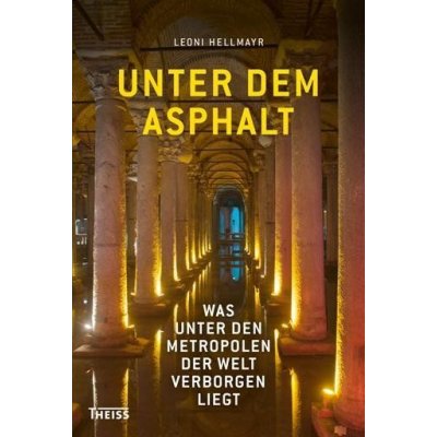 Unter dem Asphalt - Hellmayr, Leoni – Hledejceny.cz