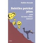 Babičku potrkal jelen aneb co tomu říkáte, doktore? – Hledejceny.cz