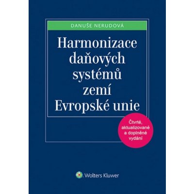 Nerudová, Danuše - Harmonizace daňových systémů zemí Evropské unie – Hledejceny.cz