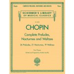 Complete Preludes, Nocturnes And Waltzes 26 Preludes, 21 Nocturnes, 19 Waltzes for Piano 1051582 – Zboží Mobilmania