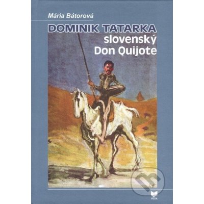 Dominik Tatarka slovenský Don Quijote Mária Bátorová