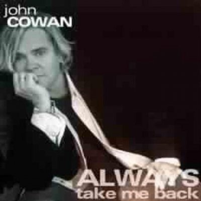 Cowan John - Always Take Me Back CD