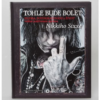 Tohle bude bolet - Nikki Sixx