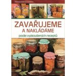 Zavařujeme a nakládáme podle vyzkoušených receptů, 2. vydání - Alena Doležalová – Zbozi.Blesk.cz
