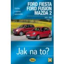 FORD FIESTA / FORD FUSION / MAZDA 2 20022008 č. 108 -- Jak na to? - R M Jex & Andy Legg