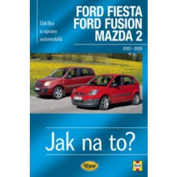 FORD FIESTA / FORD FUSION / MAZDA 2 20022008 č. 108 -- Jak na to? - R M Jex & Andy Legg