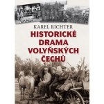 Historické drama Volyňských Čechů - Karel Richter – Zbozi.Blesk.cz