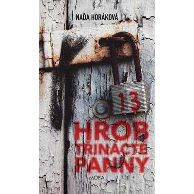 Hrob třinácté panny - Naďa Horáková