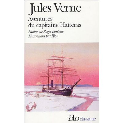 Voyages et aventures du capitaine hatteras: les anglais au pole nord, le desert de glace