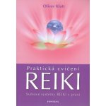 Praktická cvičení Reiki - Oliver Klatt – Hledejceny.cz