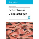 Schizofrenie v kazuistikách - Kučerová Helena – Hledejceny.cz