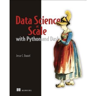 Data Science with Python and Dask Daniel JessePaperback