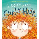 I Don't Want Curly Hair - Laura Ellen Anderson – Hledejceny.cz