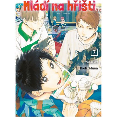 Mládí na hřišti 7: Však já vím - Kódži Miura – Zbozi.Blesk.cz
