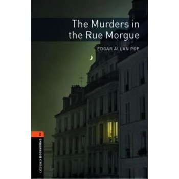 OXFORD BOOKWORMS LIBRARY New Edition 2 THE MURDERS IN THE RUE MORGUE - POE, E. A.