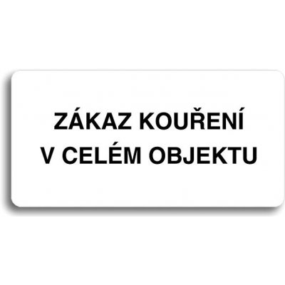 Accept Piktogram "ZÁKAZ KOUŘENÍ V CELÉM OBJEKTU" (160 × 80 mm) (bílá tabulka - černý tisk bez rámečk