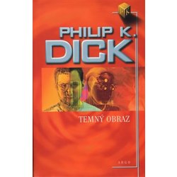 Temný obraz - Dick Philip K.