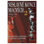 Neslavné konce mocných 2 - Liška Vladimír – Hledejceny.cz