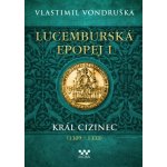 Lucemburská epopej I - Vlastimil Vondruška – Zboží Dáma