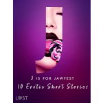 J is for Jawfest - 10 Erotic Short Stories – Hledejceny.cz