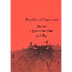 Strom s granátovými jablky - Magdalena Wagnerová – Hledejceny.cz