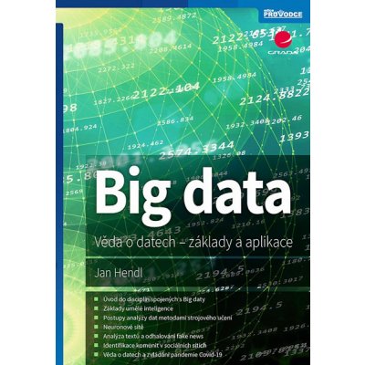Big data: Věda o datech - základy a aplikace - Jan Hendl