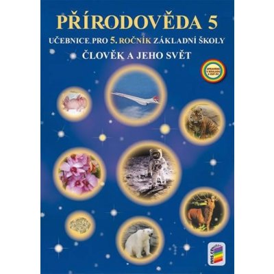 Přírodověda 5. r. učebnice, ćlověk a jeho svět – Hledejceny.cz