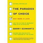 The Paradox of Choice: Why More Is Less, Revi... - Barry Schwartz – Hledejceny.cz