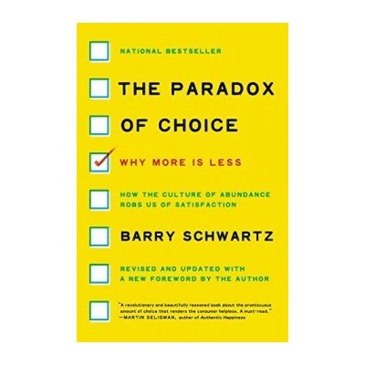The Paradox of Choice: Why More Is Less, Revi... - Barry Schwartz – Hledejceny.cz