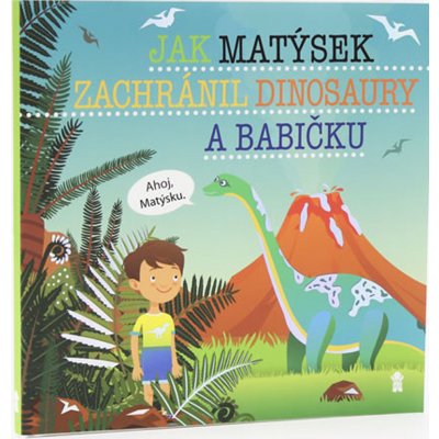 Jak Matýsek zachránil dinosaury a babičk