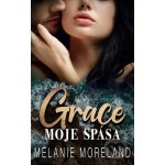 Grace, moje spása - Melanie Moreland – Hledejceny.cz