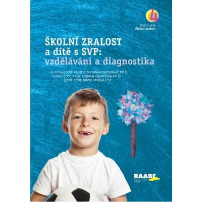 Školní zralost a dítě s SVP: vzdělávání a diagnostika - Bartoňová Miroslava, paperback