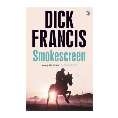 Smokescreen - Dick Francis Novel: Dick Francis