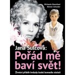 Jan Šulcová: Pořád mě baví svět! - Životní příběh hvězdy české komedie století – Hledejceny.cz