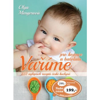 Vaříme pro kojence a batolata: 222 nejlepších receptů české kuchyně
