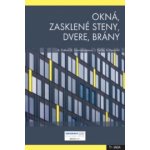 Okná, zasklené steny, dvere, brány - Kolektív autorov – Hledejceny.cz