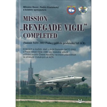 Mission „RENEGADE VIGIL” Completed - Miloslav Bauer, Radim Kostelecký, kolektiv spoluautorů