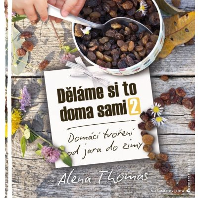 Děláme si to doma sami 2 - Alena Thomas – Hledejceny.cz