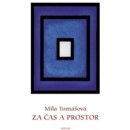 Za čas a prostor - Míla Tomášová