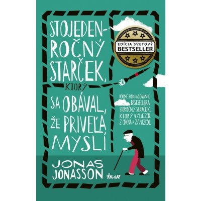 Stojedenročný starček, ktorý sa obával, že priveľa myslí - Jonas Jonasson