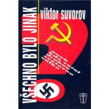 Všechno bylo jinak - Suvorov Viktor