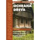 Kniha Ochrana dřeva - Poškození dřeva, způsoby ochrany, výběr vhodných prostředků - Ptáček Petr