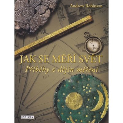 Jak se měří svět - Dějiny měření - Robinson Andrew