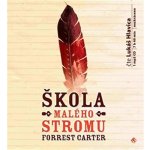 Škola malého stromu - Forrest Carter – Hledejceny.cz