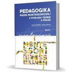 Pedagogika Márie Montessoriovej z pohľadu teórie a praxe - Matej Slováček, Monika Miňová – Zbozi.Blesk.cz