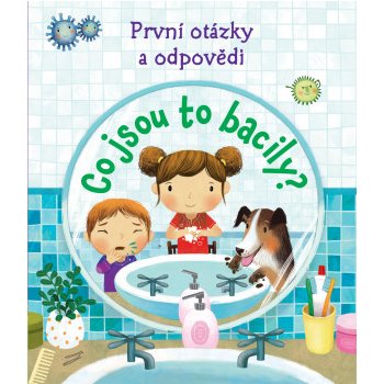 První otázky a odpovědi - Co jsou to bacily? - neuveden