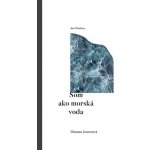 Som ako morská voda - Dimana Ivanovová – Hledejceny.cz